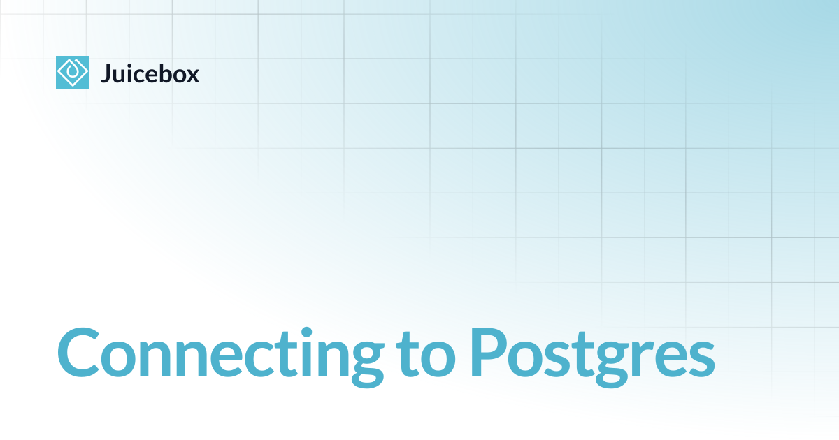 Connecting to Postgres | Juicebox